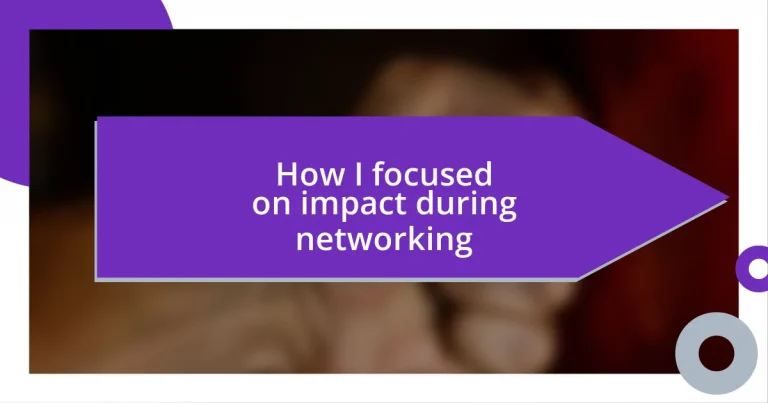 How I focused on impact during networking