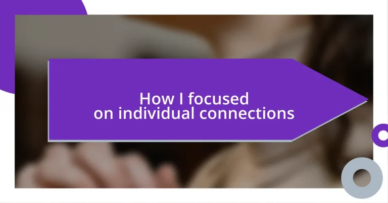 How I focused on individual connections