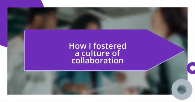 How I fostered a culture of collaboration