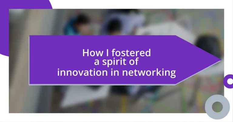 How I fostered a spirit of innovation in networking