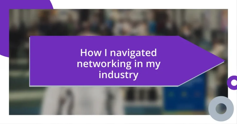 How I navigated networking in my industry