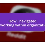 How I navigated networking within organizations
