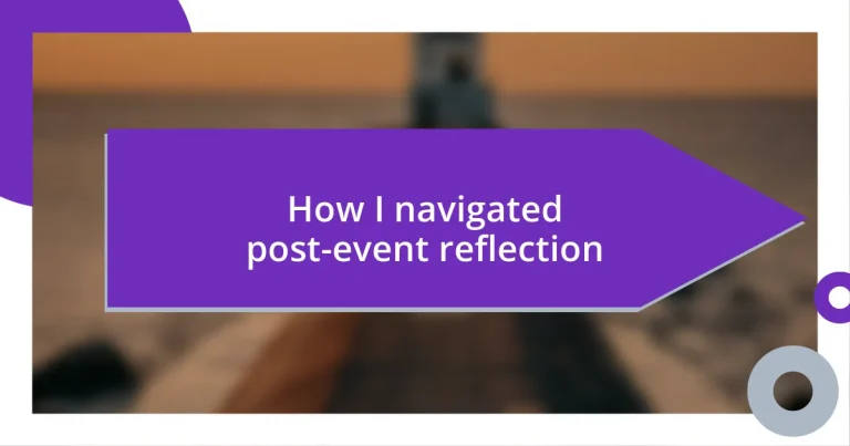 How I navigated post-event reflection