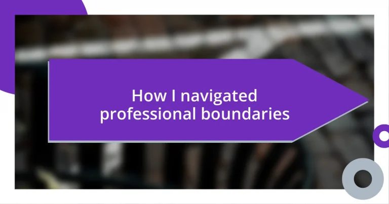 How I navigated professional boundaries