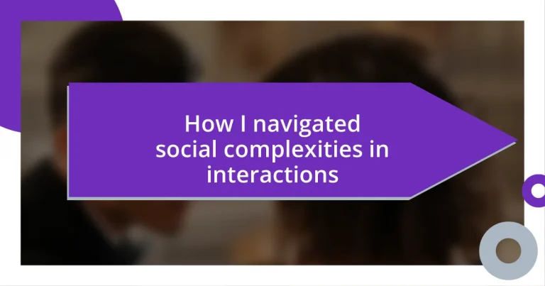 How I navigated social complexities in interactions