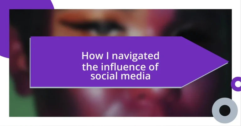 How I navigated the influence of social media