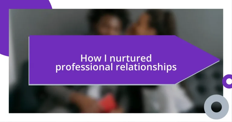 How I nurtured professional relationships