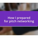 How I prepared for pitch networking