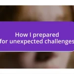 How I prepared for unexpected challenges