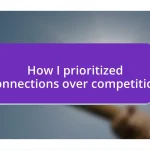 How I prioritized connections over competition