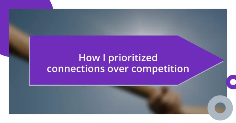 How I prioritized connections over competition