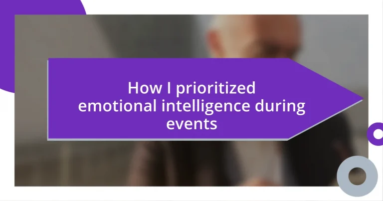 How I prioritized emotional intelligence during events