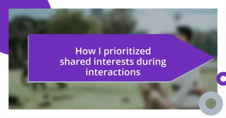 How I prioritized shared interests during interactions