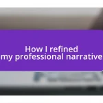 How I refined my professional narrative