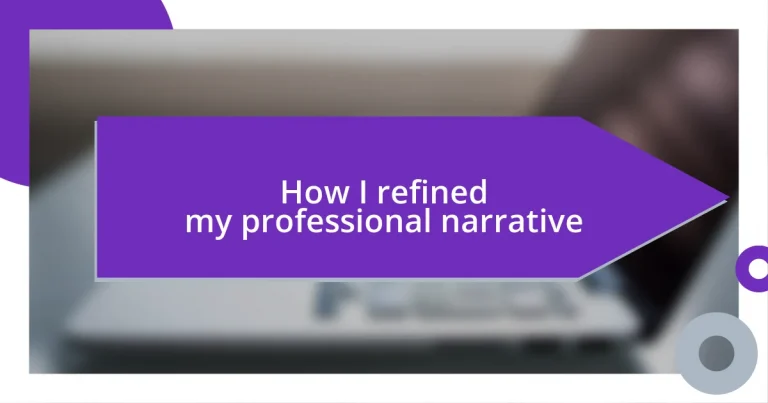 How I refined my professional narrative