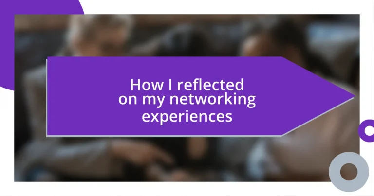 How I reflected on my networking experiences
