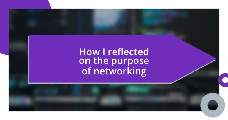 How I reflected on the purpose of networking