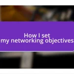 How I set my networking objectives