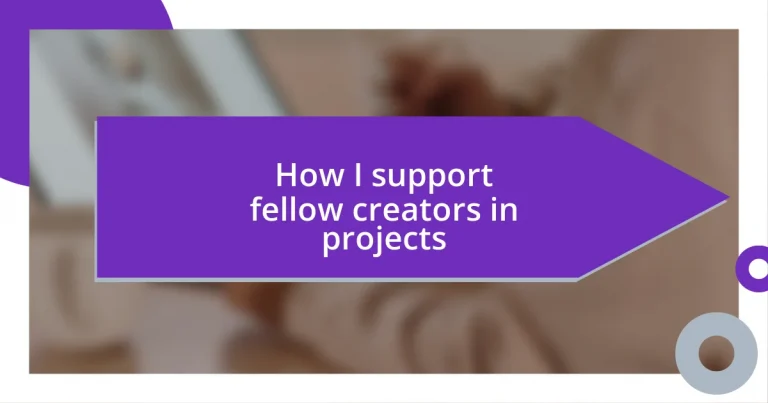 How I support fellow creators in projects