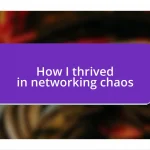 How I thrived in networking chaos