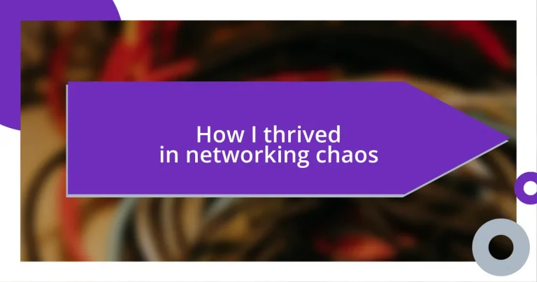 How I thrived in networking chaos