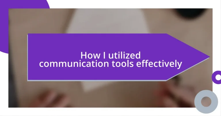How I utilized communication tools effectively