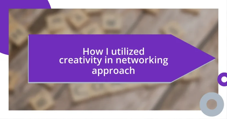 How I utilized creativity in networking approach