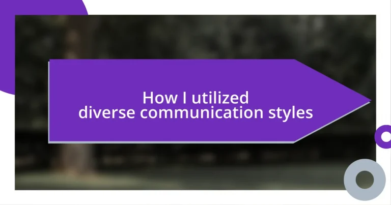 How I utilized diverse communication styles
