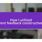 How I utilized event feedback constructively