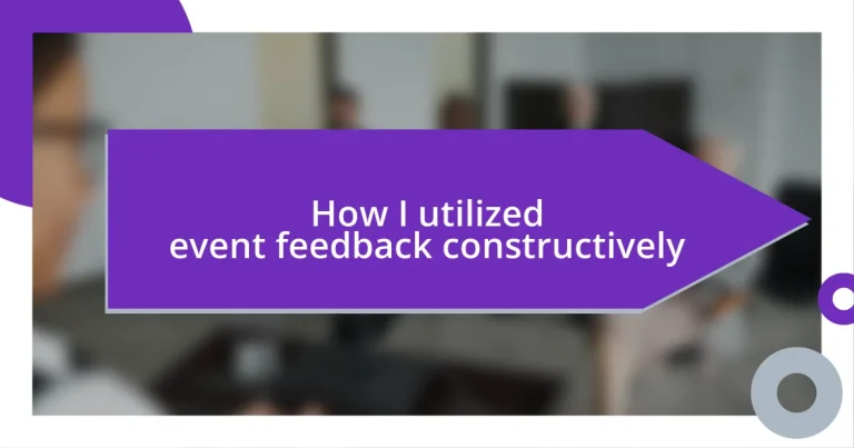 How I utilized event feedback constructively