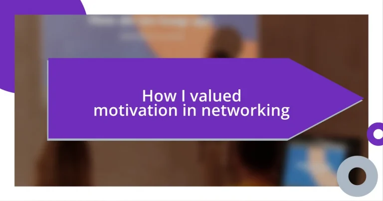 How I valued motivation in networking