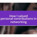 How I valued personal contributions in networking