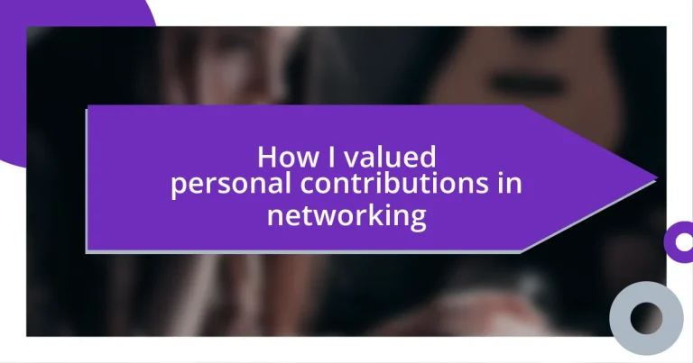 How I valued personal contributions in networking