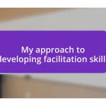 My approach to developing facilitation skills