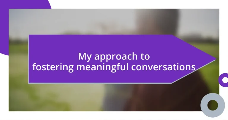 My approach to fostering meaningful conversations