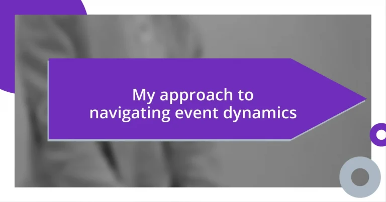 My approach to navigating event dynamics