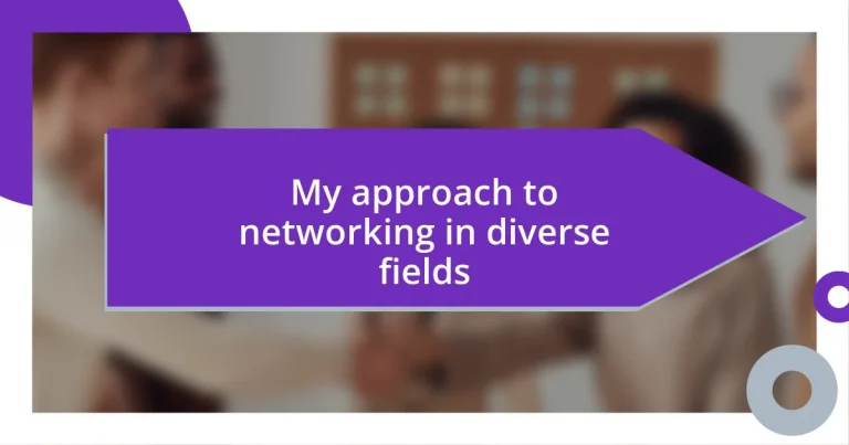 My approach to networking in diverse fields