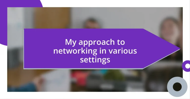 My approach to networking in various settings