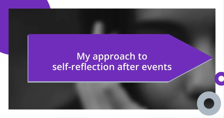 My approach to self-reflection after events