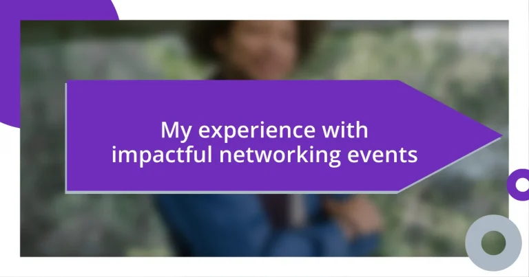 My experience with impactful networking events