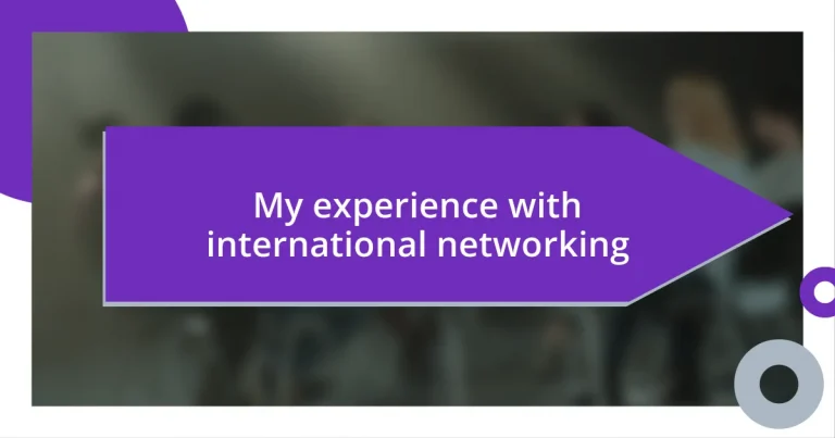 My experience with international networking