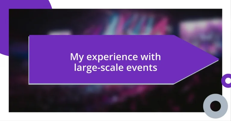 My experience with large-scale events