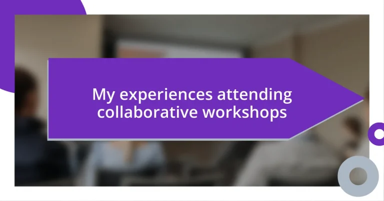 My experiences attending collaborative workshops