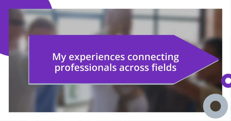My experiences connecting professionals across fields