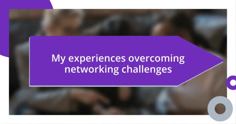 My experiences overcoming networking challenges