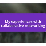 My experiences with collaborative networking