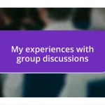 My experiences with group discussions