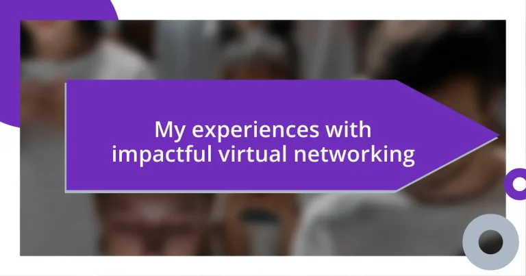 My experiences with impactful virtual networking