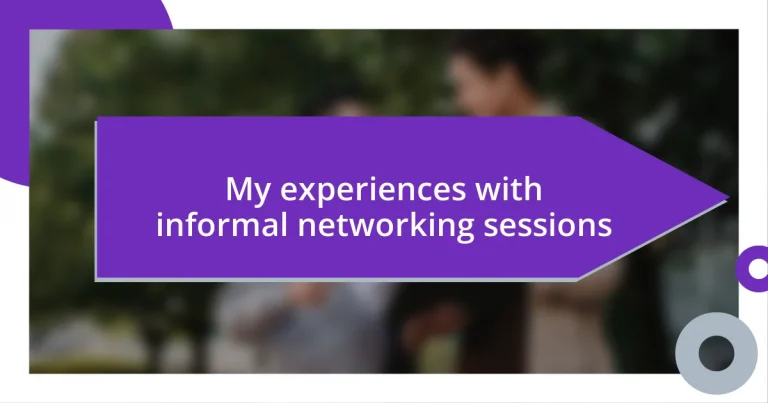 My experiences with informal networking sessions