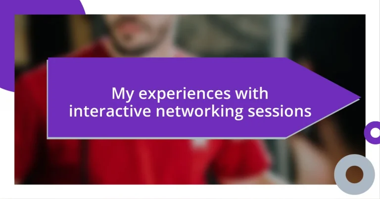 My experiences with interactive networking sessions